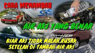 CARA MENAMBAH AIR AKI BIAR AKI TIDAK RUSAK SETELAH DI TAMBAH