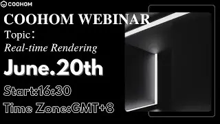 COOHOM WEBINAR/REAL-TIME RENDERING