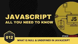 012. JS Null & Undefined | JS All You Need to Know | JS Bangla Tutorials
