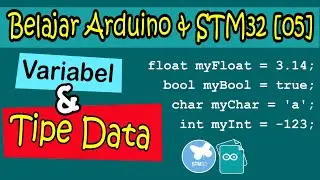 Belajar STM32 & Arduino IDE [05]: Variabel dan Tipe Data pada Bahasa C
