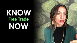 Know It Now: How Free Trade Affects Your Brunch - Part 1