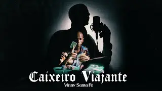Vinny Santa Fé - Caixeiro Viajante (Clipe Oficial)