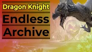 Endless Archvie: Dragon Knight Guide