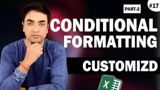 Customize Conditional Formatting :Part 2 | Smart ways to use advanced custom conditional formatting