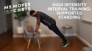 High Intensity Interval Training Supported Standing | Level 1 | Video 1 | MS Moves