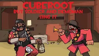 [old thing archive] Cuberoot | But Demoman and Soldier Sing It