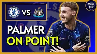 PERFECT PALMER PUNISHES THE 'PIES! | CHELSEA 2-1 NEWCASTLE UNITED