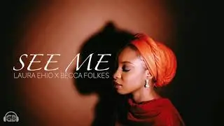 Laura Ehio X Becca Folkes - See Me