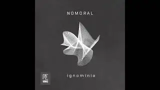 Nomoral - Ignominia (Tech 140 bpm)