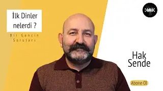 Dinler Nasıl Ortaya Çıktı -   Bir Gencin Soruları 2 - Dinler Tarihi