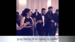 grup NaZey “ oy nazey oy nazey