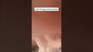 I am 17 years old my body