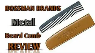 Bossman Brands Metal Beard/Mustache Comb Review