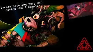 Decommissioning Roxy and Leaving the Pizzzaplex (FNAF: Security Breach)
