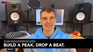 Pt.1 Build a peak, drop a beat.