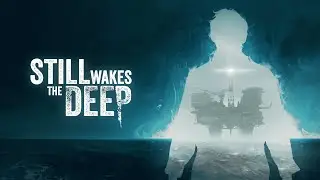 Still Wakes the Deep: Unreal Engine 5 Horror Masterpiece | PC