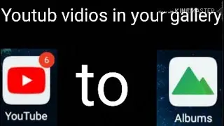 Youtub vidios in your gallery 😱!!