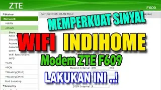 Setting Modem ZTE F609 : Memperkuat Sinyal WIFI Indihome