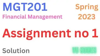 MGT201 Assignment 1 Solution 2023 / MGT201 Assignment 1 Solution Spring2023 