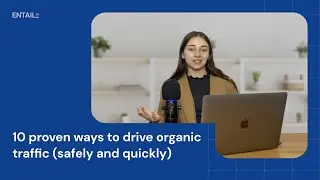 10 proven ways to drive organic traffic (safely and quickly)