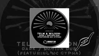 Telm & Wilson - Motion Dub (ft. MC Cypha)