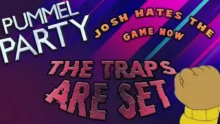 The Traps Are Set! | Pummel Party W/ Bois
