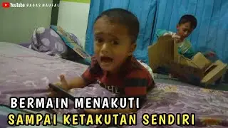NAUFAL BERMAIN MENAKUTI dengan SUARA‼️ MALAH KETAKUTAN sendiri SAMPAI NANGIS