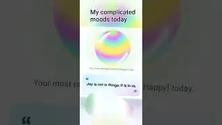 My complicated moods today #widgetable #moods #moodbubbles