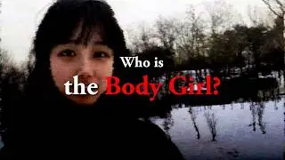 The Many Stories of the Body Girl