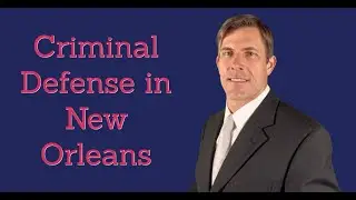 Criminal Defense Attorney in New Orleans