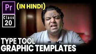 Type Tool & Graphics Templates - Adobe Premiere Pro - Class 20 (In Hindi)  Life In Layers
