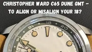 CHRISTOPHER WARD C65 DUNE GMT - not all it's aligned to be...