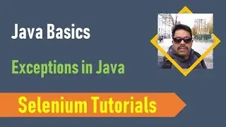 24. Java Basics for Selenium - Exceptions - What are exceptions and how do we work with them