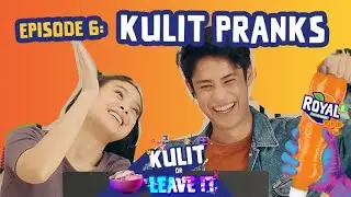 ROYAL KULIT OR LEAVE IT EPISODE 6: KULIT PRANKS!