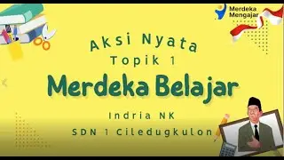Aksi Nyata Topik 1 (Merdeka Belajar) !!