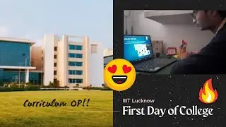 First Day of College🔥 | IIIT Lucknow Ft. Online Classes💻| Curriculum OP😍 #onlineclasses #iiitlucknow