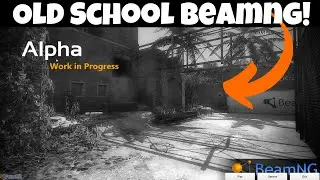 BeamNG Drive - The FIRST Alpha Version 0.1.0! Back to the BEGINNING of BeamNG drive!