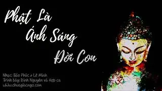 Phật là ánh sáng đời con
