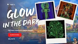 Trip to Egypt Part 3: Glow in the Dark Papyrus Paper with Unique Images