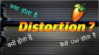 Distortion : What Is Distortion & How To Use Distortion Fl Studio Tutorial