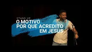 Eu acredito em Jesus, entenda o motivo! - Stand up Thiago Carmona
