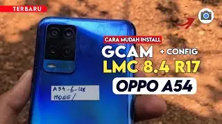 Terbaru 🔥 Cara Paling Mudah Install Gcam LMC 8.4 R17 Oppo A54 - Google Camera Oppo A54
