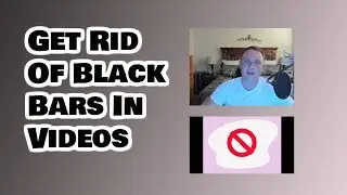 Get Rid Of Black Bars In Videos