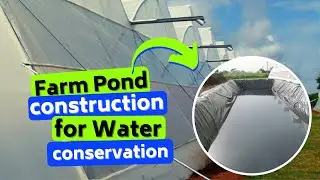 Farm pond construction for water conservation. खेती में पानी का संरक्षण -फार्म तालाब का निर्माण