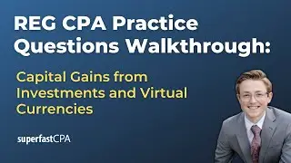 REG CPA Practice Questions: Capital Gains from Investments and Virtual Currencies