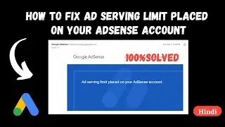 How To Fix Temporary Ads Serving Limit Placed on Your Adsense Account | 100% Solved