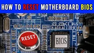 How to Reset Motherboard BIOS