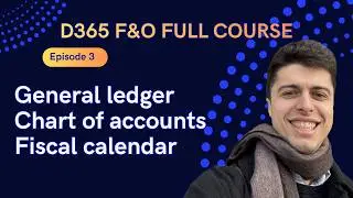 EPISODE 3 | How to setup General Ledger, Chart of accounts | Microsoft Dynamics 365 F&O Full course