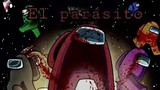 El parásito [Among Us] [Creepypasta]