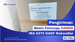 Proses Pengiriman Mesin Fotocopy Canon iRA 6275 DADF Rekondisi ke Palu